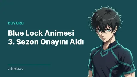 Blue Lock animesi 3. sezon onayını aldı.